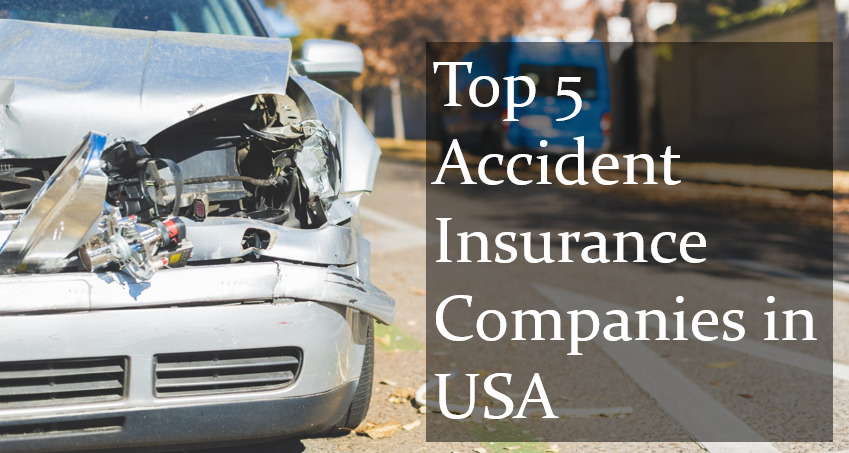 Top 5 Accident Insurance Companies in USA